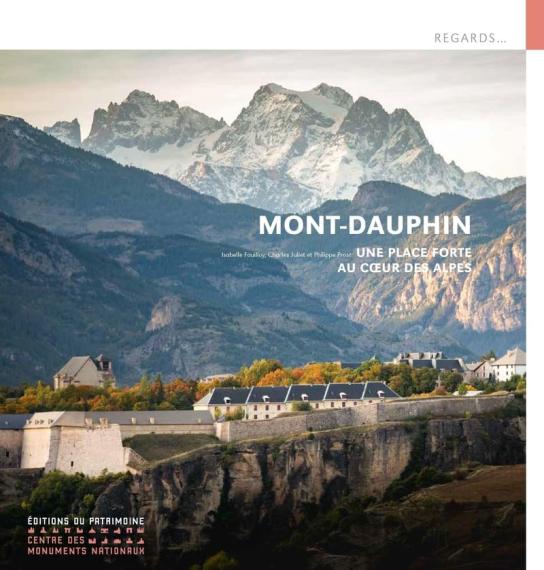 Mont-Dauphin : une place forte au cœur des Alpes / Isabelle Fouilloy, Charles Juliet, Philippe Prost