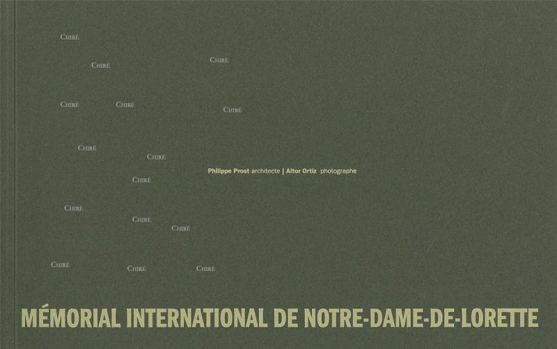 Mémorial international de Notre-Dame-de-Lorette / Philippe Prost ; Aitor Ortiz,