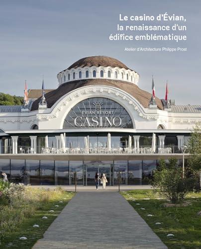 Le casino d'Évian, la renaissance d'un édifice emblématique : atelier d'architecture Philippe Prost / Pierre Delohen